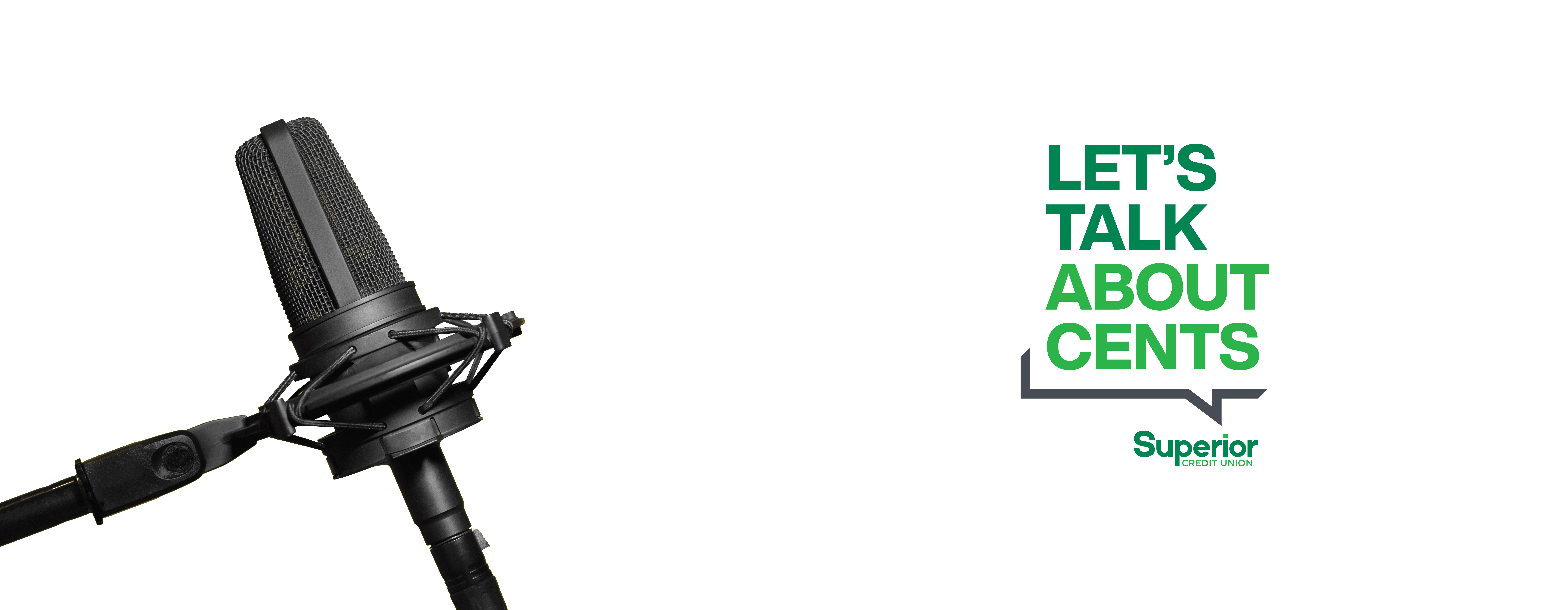 Podcat-Banner2 Let's Talk about Cents Superior Credit Union